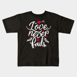 'Love Never Fails' Awesome Family Love Gift Kids T-Shirt